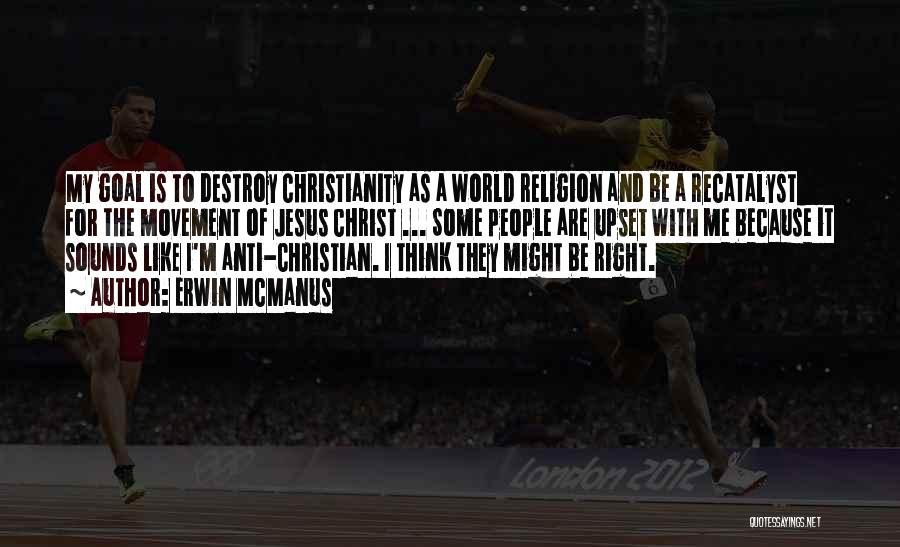 To Be Like Christ Quotes By Erwin McManus