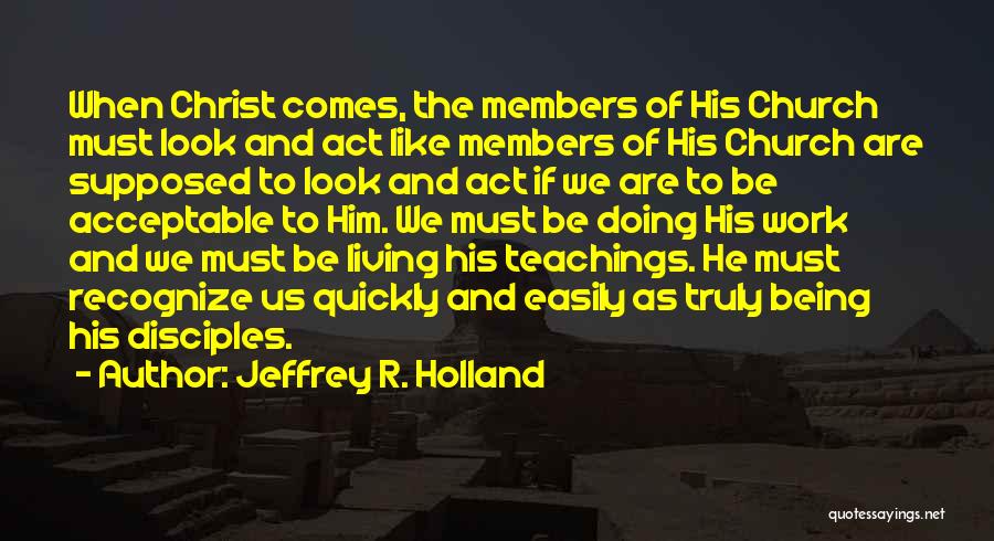 To Be Like Christ Quotes By Jeffrey R. Holland