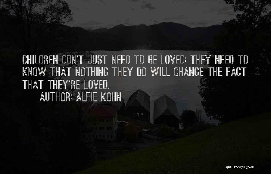 To Be Loved Quotes By Alfie Kohn