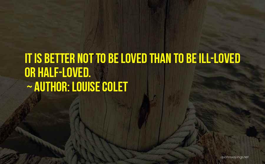 To Be Loved Quotes By Louise Colet