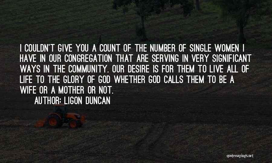 To Be Mother Quotes By Ligon Duncan
