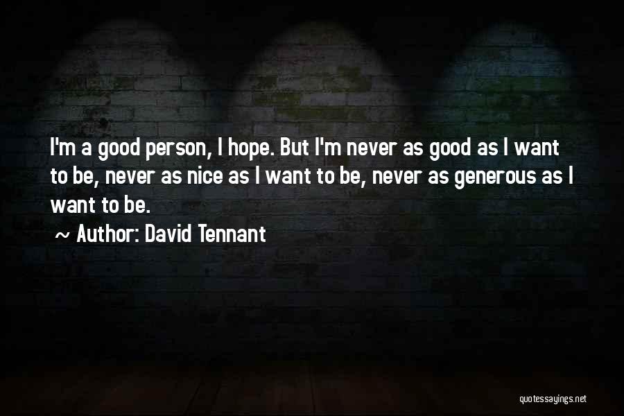 To Be Nice Person Quotes By David Tennant