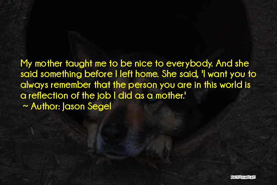 To Be Nice Person Quotes By Jason Segel