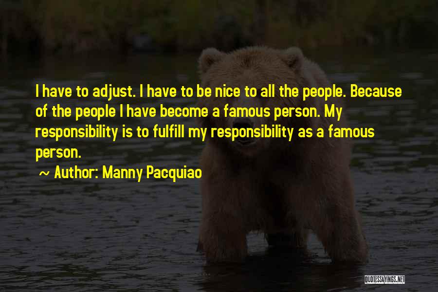 To Be Nice Person Quotes By Manny Pacquiao