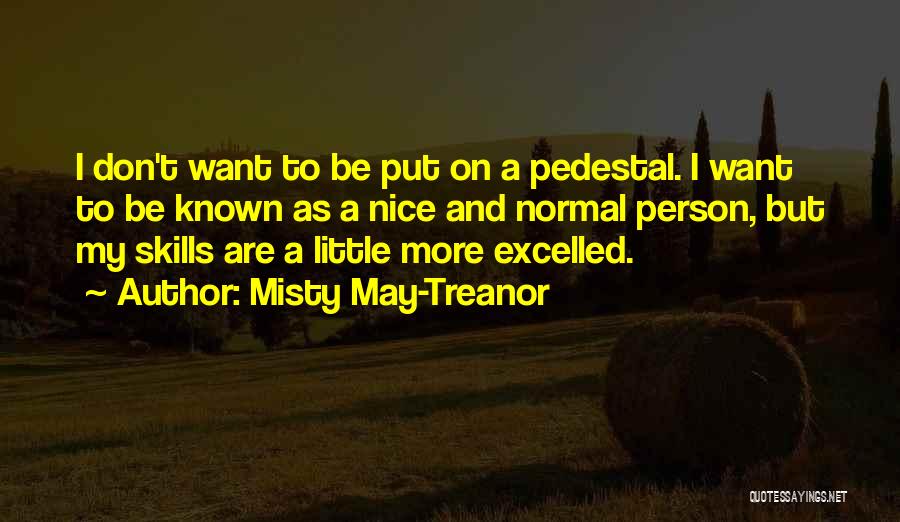 To Be Nice Person Quotes By Misty May-Treanor