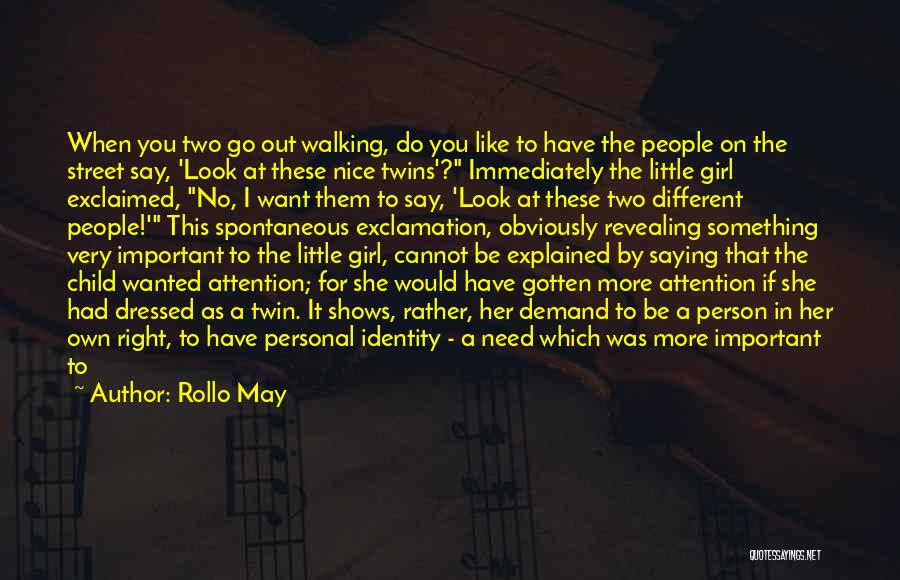 To Be Nice Person Quotes By Rollo May