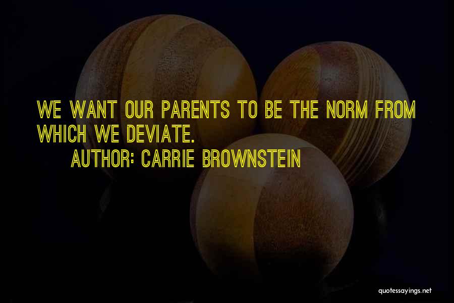 To Be Parents Quotes By Carrie Brownstein