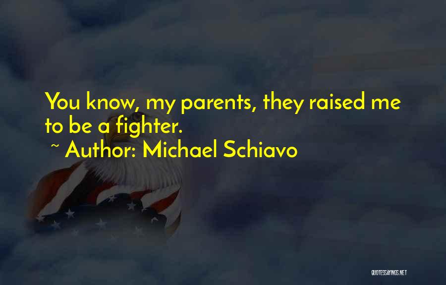 To Be Parents Quotes By Michael Schiavo