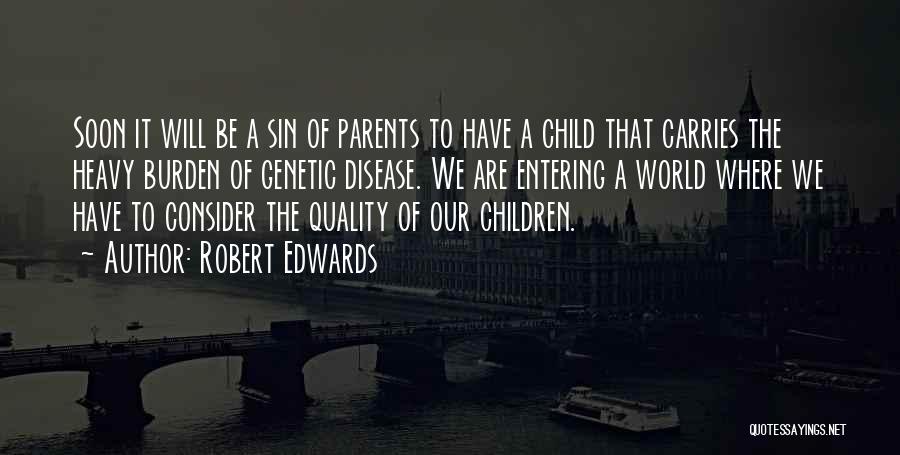 To Be Parents Quotes By Robert Edwards