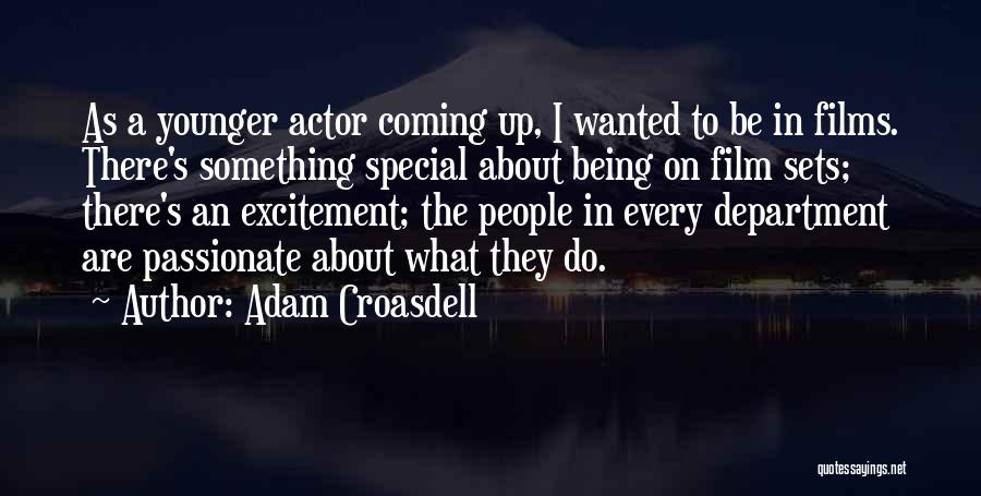 To Be Passionate About Something Quotes By Adam Croasdell