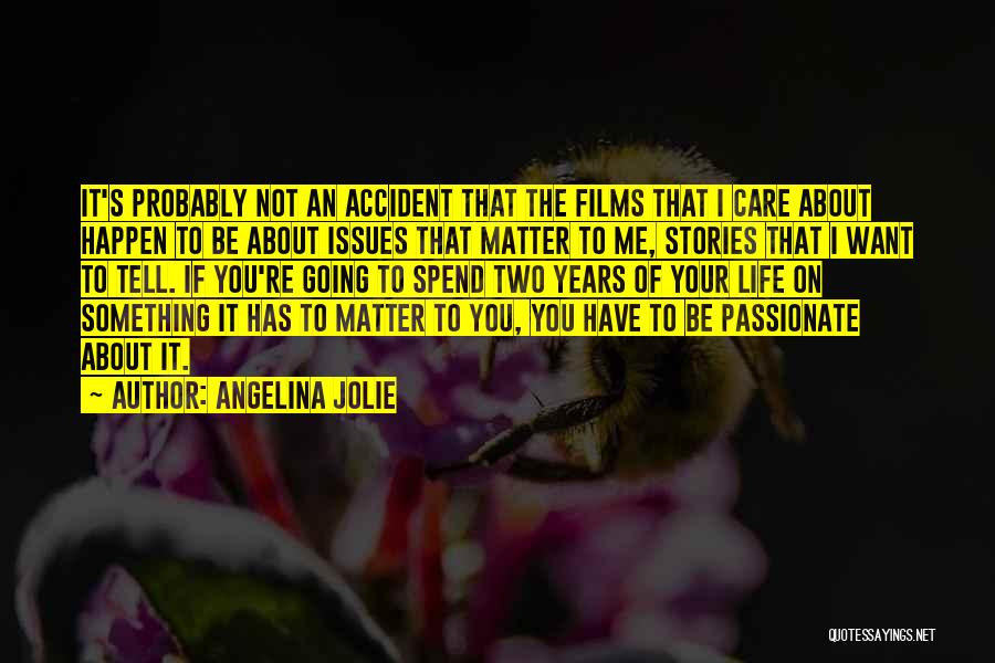 To Be Passionate About Something Quotes By Angelina Jolie