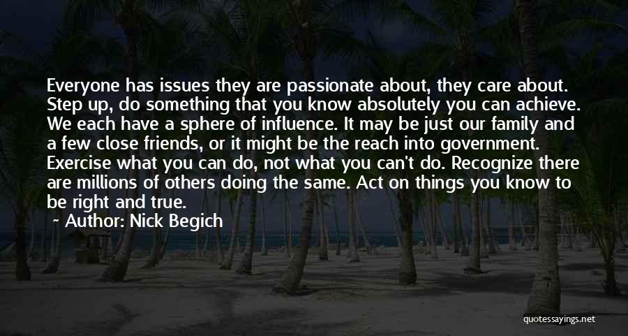 To Be Passionate About Something Quotes By Nick Begich