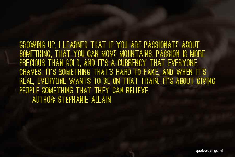 To Be Passionate About Something Quotes By Stephanie Allain