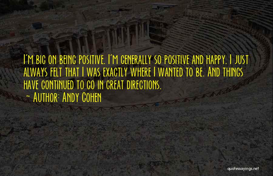 To Be Positive Quotes By Andy Cohen