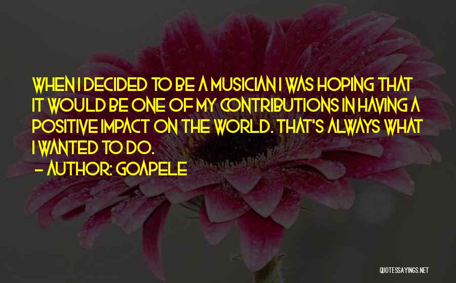 To Be Positive Quotes By Goapele