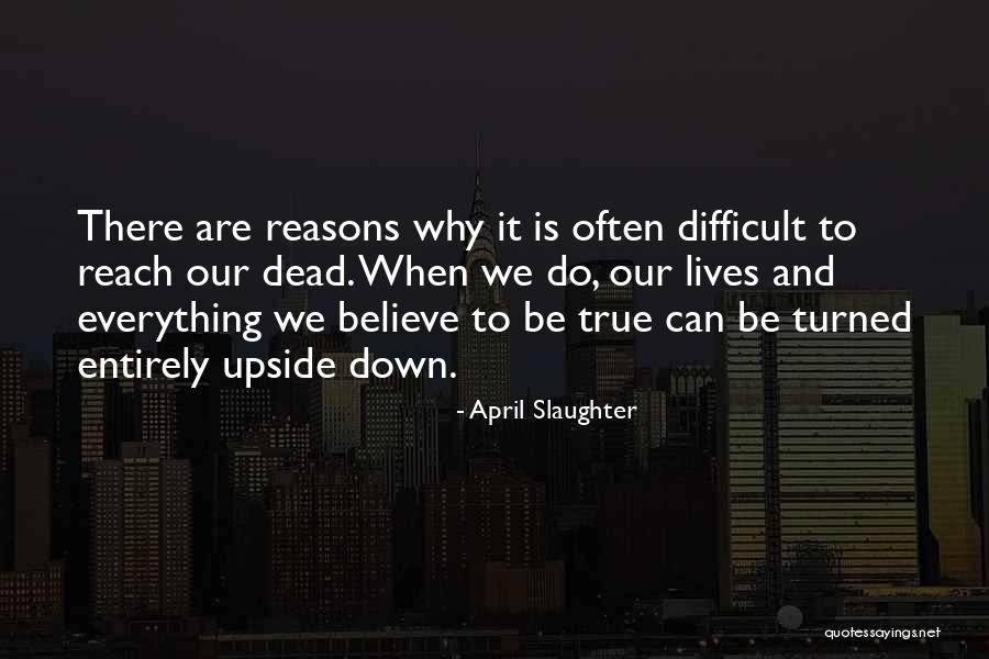 To Be Slaughter Quotes By April Slaughter To Be Slaughter Quotes By April Slaughter