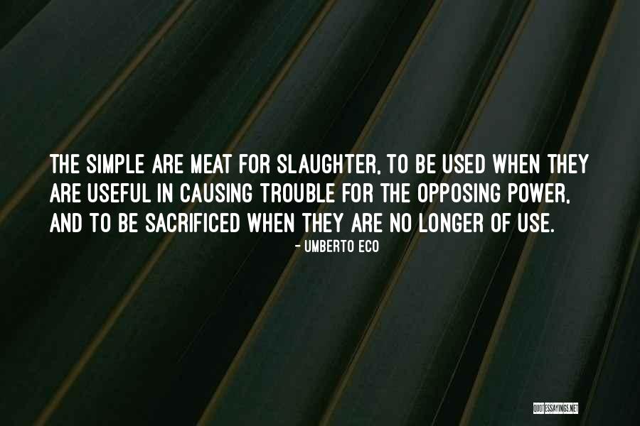 To Be Slaughter Quotes By Umberto Eco To Be Slaughter Quotes By Umberto Eco