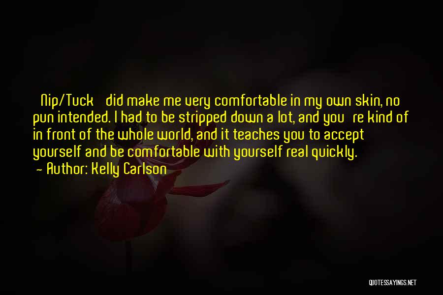 To Be Stripped Quotes By Kelly Carlson