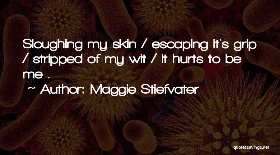 To Be Stripped Quotes By Maggie Stiefvater