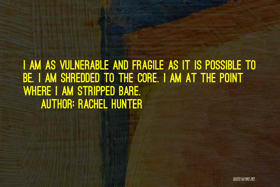 To Be Stripped Quotes By Rachel Hunter