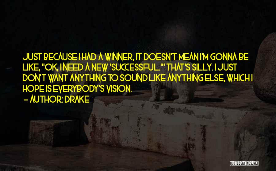 To Be Successful Quotes By Drake