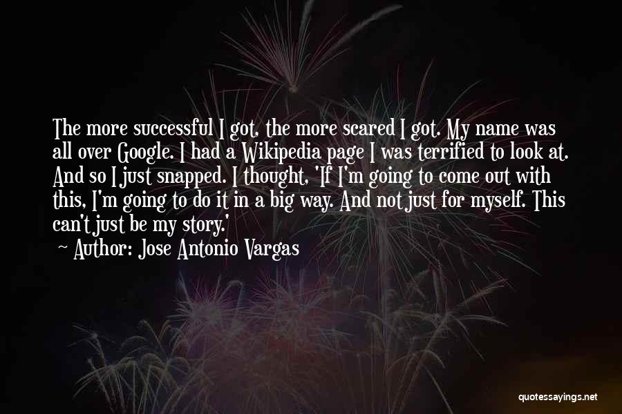 To Be Successful Quotes By Jose Antonio Vargas