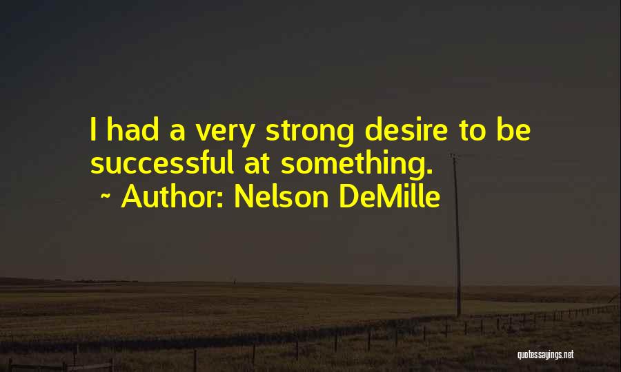 To Be Successful Quotes By Nelson DeMille