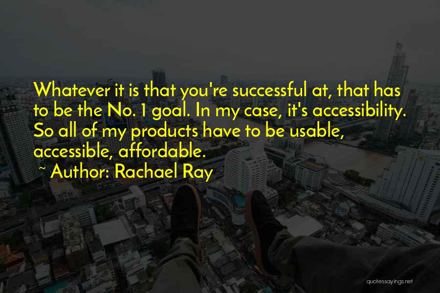 To Be Successful Quotes By Rachael Ray