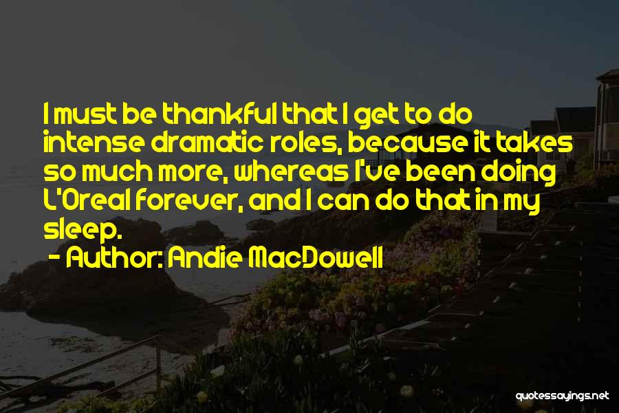 To Be Thankful Quotes By Andie MacDowell