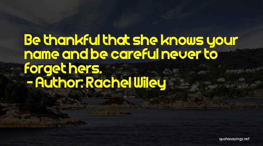 To Be Thankful Quotes By Rachel Wiley