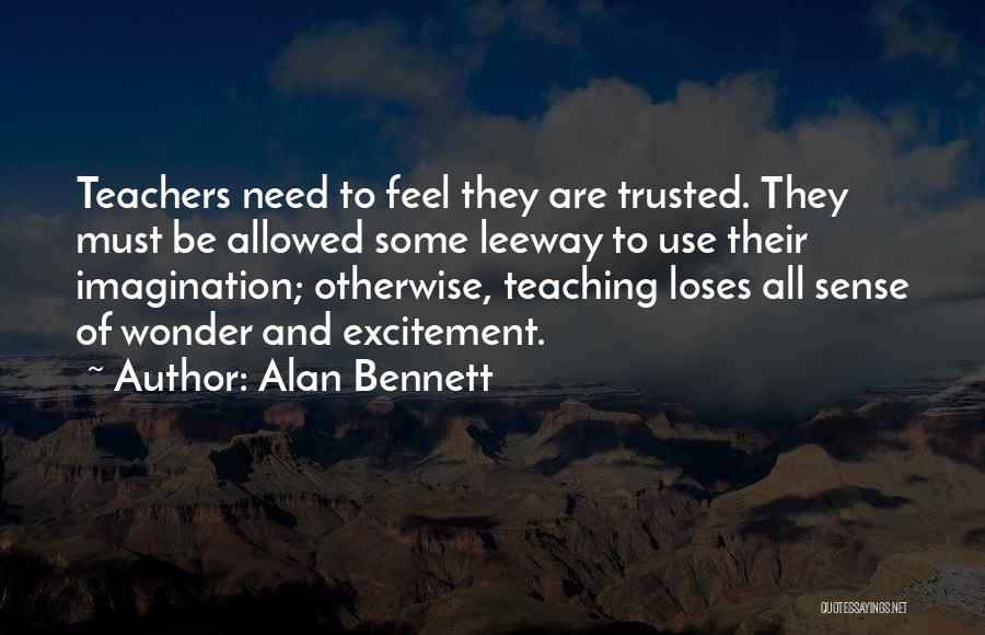 To Be Trusted Quotes By Alan Bennett