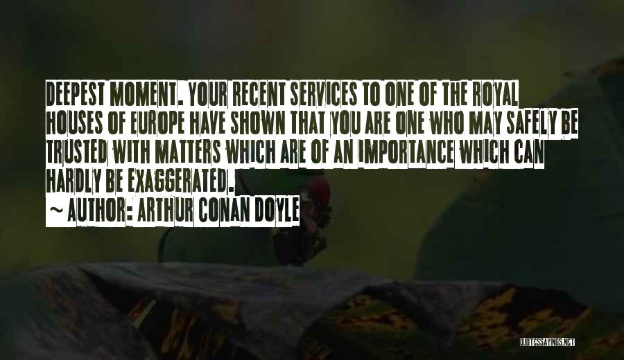 To Be Trusted Quotes By Arthur Conan Doyle