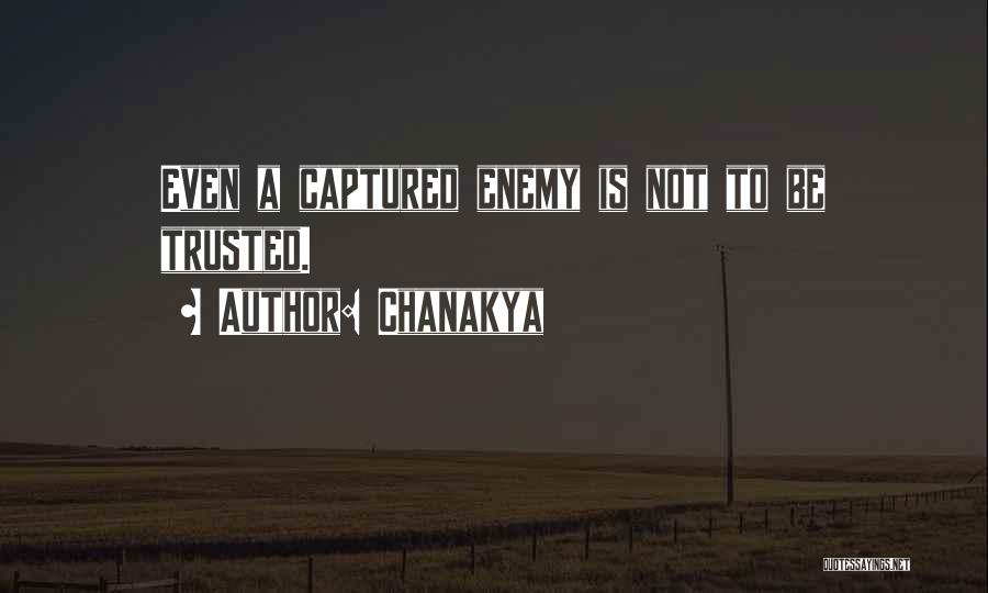 To Be Trusted Quotes By Chanakya