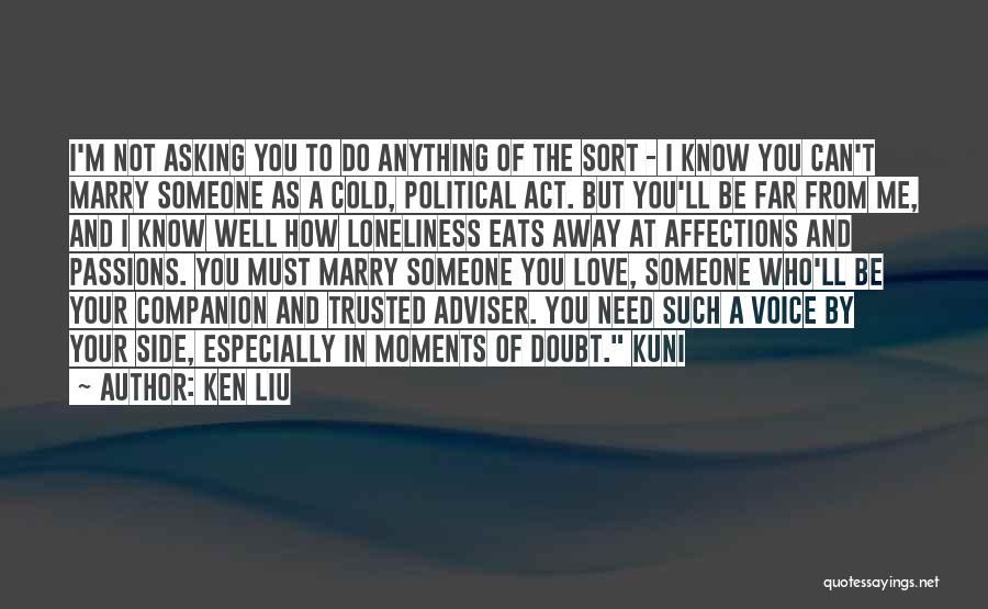 To Be Trusted Quotes By Ken Liu