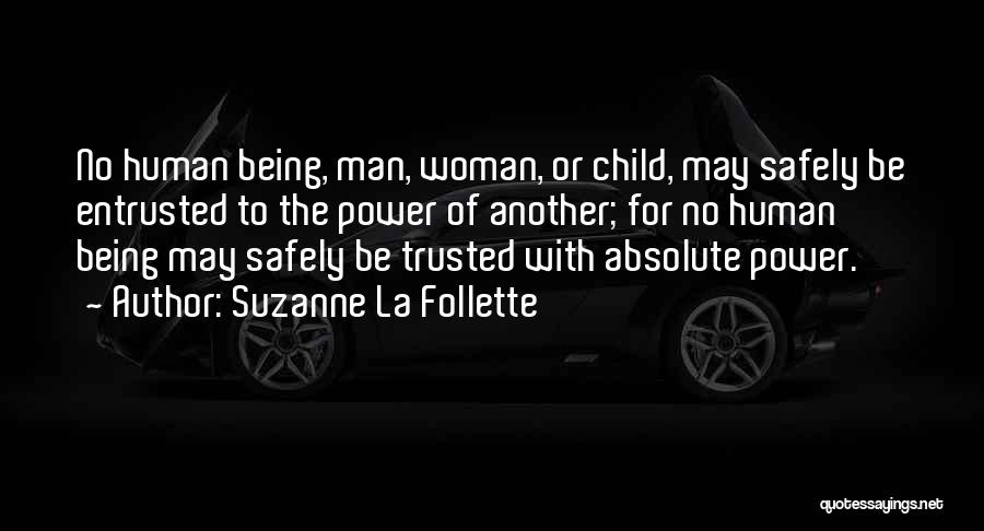 To Be Trusted Quotes By Suzanne La Follette