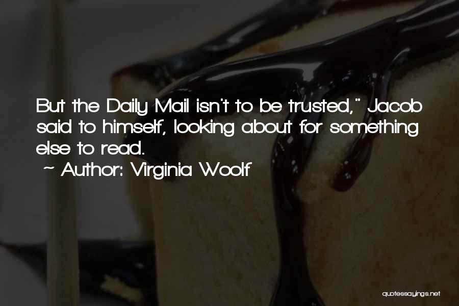 To Be Trusted Quotes By Virginia Woolf