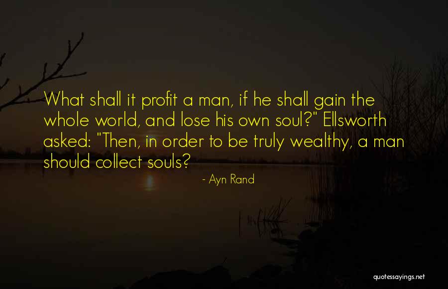 To Be Wealthy Quotes By Ayn Rand To Be Wealthy Quotes By Ayn Rand