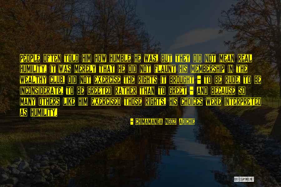 To Be Wealthy Quotes By Chimamanda Ngozi Adichie To Be Wealthy Quotes By Chimamanda Ngozi Adichie