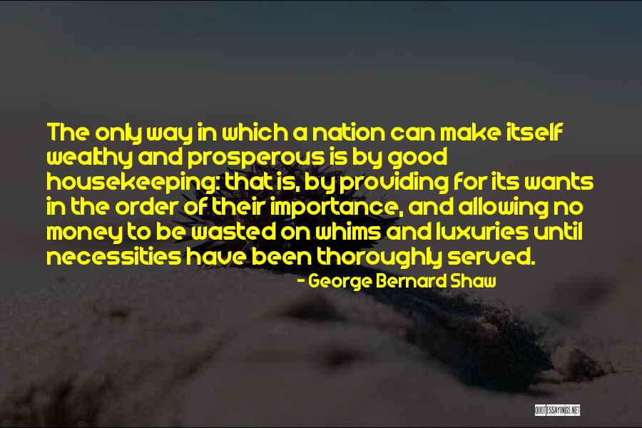 To Be Wealthy Quotes By George Bernard Shaw To Be Wealthy Quotes By George Bernard Shaw