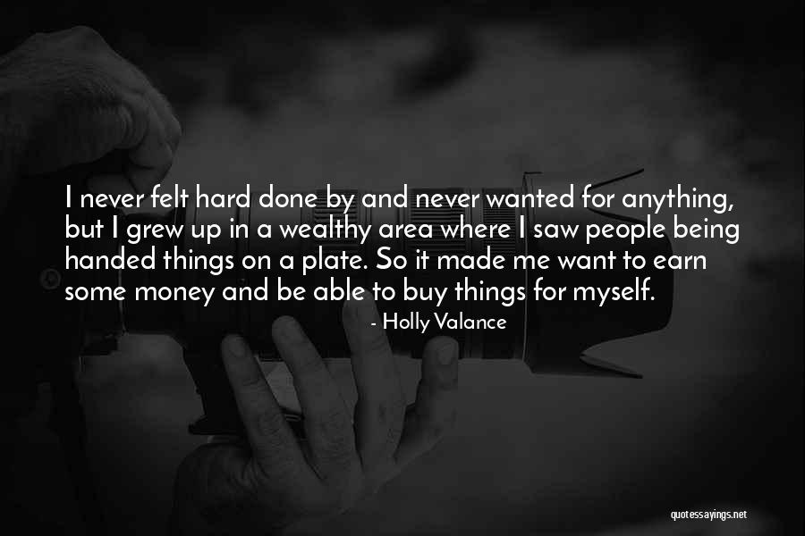 To Be Wealthy Quotes By Holly Valance To Be Wealthy Quotes By Holly Valance