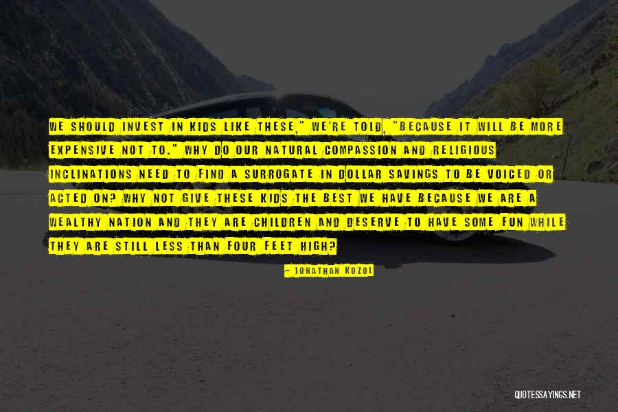 To Be Wealthy Quotes By Jonathan Kozol To Be Wealthy Quotes By Jonathan Kozol