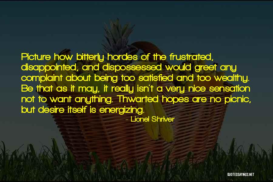 To Be Wealthy Quotes By Lionel Shriver To Be Wealthy Quotes By Lionel Shriver