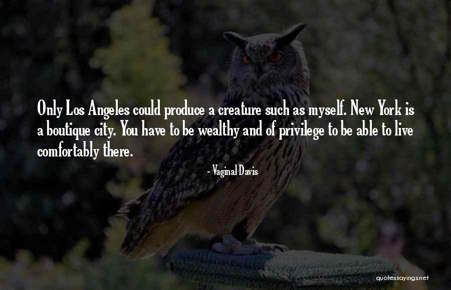 To Be Wealthy Quotes By Vaginal Davis To Be Wealthy Quotes By Vaginal Davis