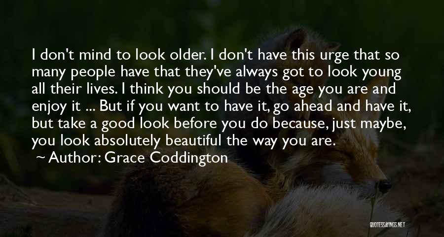 To Be Young And Beautiful Quotes By Grace Coddington