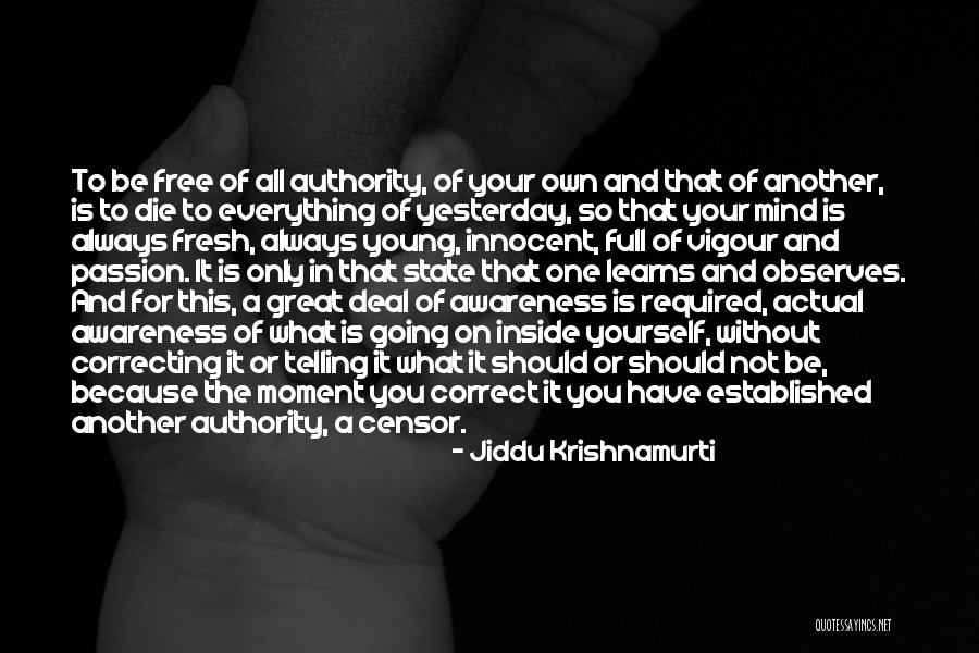 To Be Young And Free Quotes By Jiddu Krishnamurti To Be Young And Free Quotes By Jiddu Krishnamurti