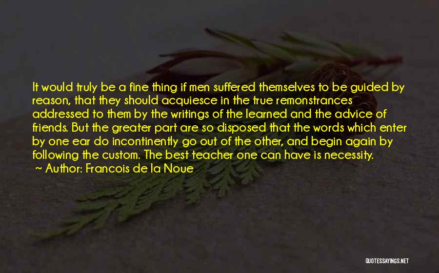 To Begin Again Quotes By Francois De La Noue