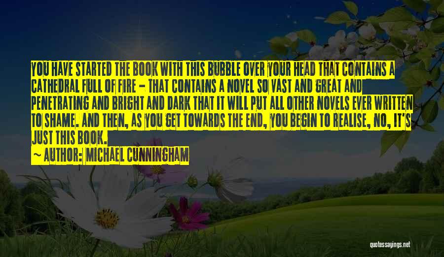 To Begin Quotes By Michael Cunningham