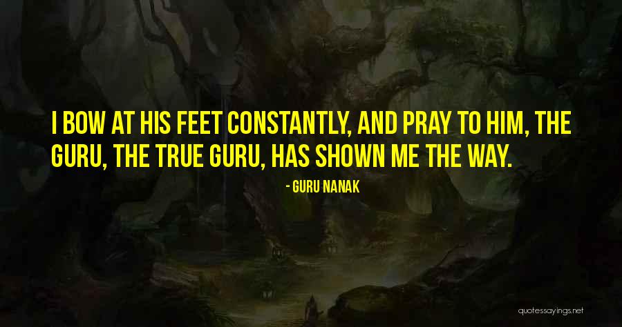To Bow Quotes By Guru Nanak To Bow Quotes By Guru Nanak