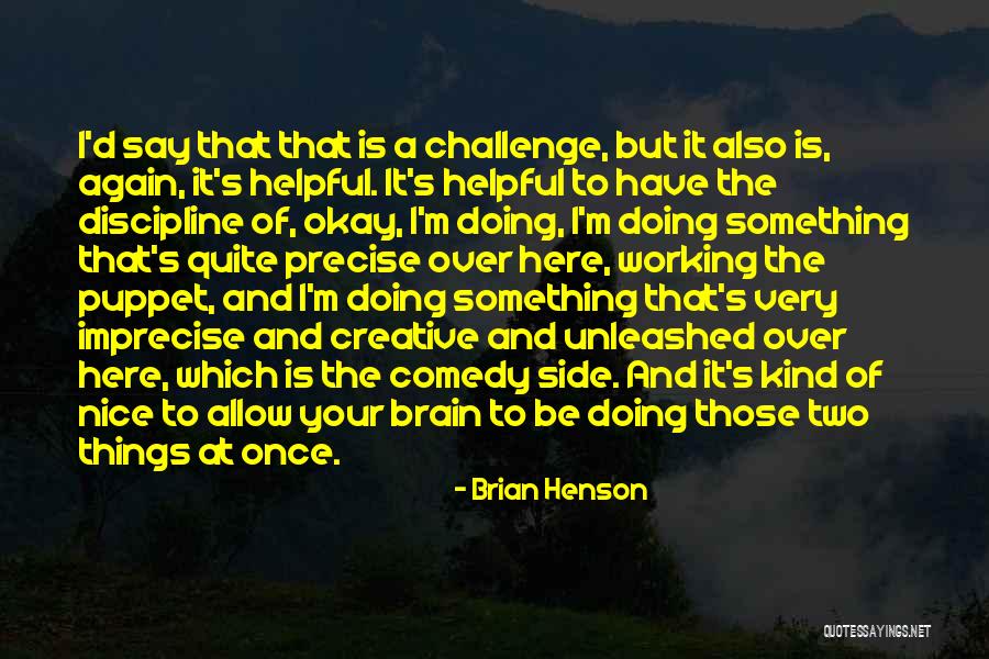 To Brain Quotes By Brian Henson To Brain Quotes By Brian Henson