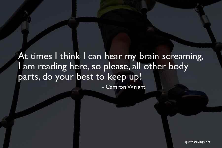 To Brain Quotes By Camron Wright To Brain Quotes By Camron Wright